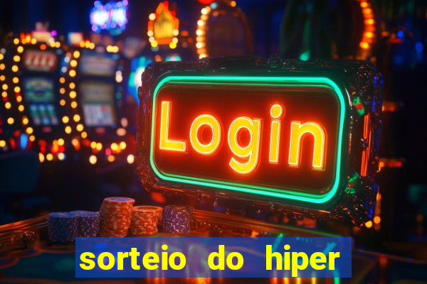 sorteio do hiper cap de hoje ao vivo